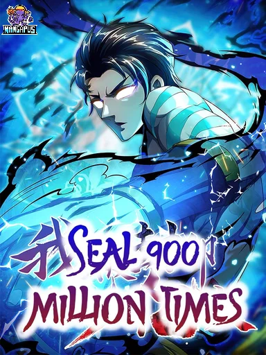 I was sealed 900 million times